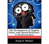 The Development Of English Prose With Special Reference To Ornamentation