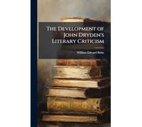 The Development of John Dryden's Literary Criticism