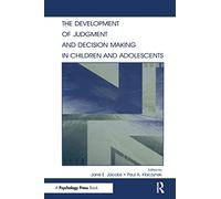 The Development of Judgment and Decision Making in Children and Adolescents