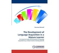 The Development Of Language Acquisition In A Mature Learner