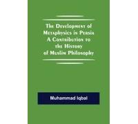 The Development Of Metaphysics In Persia A Contribution To The History Of Muslim Philosophy