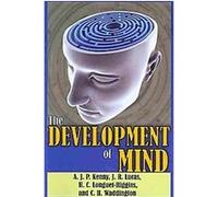 The Development of Mind Anthony John Patrick Kenny, C. H. Waddington, H. C. Longuet-Higgins, J. R. Lucas (Auteur)