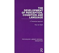 The Development Of Perception, Cognition And Language
