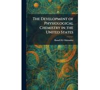 The Development of Physiological Chemistry in the United States