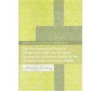The Development of Positive Obligations Under the European Convention on Human Rights by the European Court of Human Rights, Human Rights Law in Perspective, 2 Alastair Mowbray (Auteur)