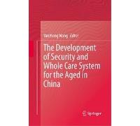 The Development Of Security And Whole Care System For The Aged In China
