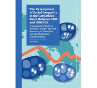 The Development of Social Inequality in the Carpathian Basin Between 5200 and 1000 Bce: A Quantitative Study on Neolithic, Copper Age and Bronze Age Cemeteries and Methodological Considerations