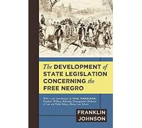 The Development Of State Legislation Concerning The Free Negro
