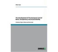The development of the European Central Bank, Transparency and Accountability Gust, Oliver (Auteur)