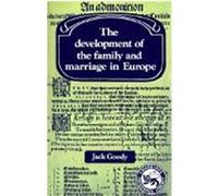 The Development of the Family and Marriage in Europe Jack Goody (Auteur)