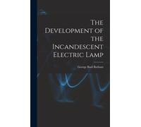 The Development Of The Incandescent Electric Lamp