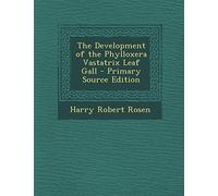 The Development of the Phylloxera Vastatrix Leaf Gall - Primary Source Edition