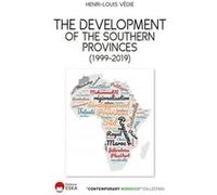The development of the southern provinces (1999-2019) Henri-Louis Védie (Auteur)