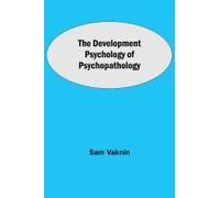The Development Psychology Of Psychopathology