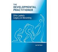 The Developmental Practitioner: Otto Laske's Legacy on Becoming