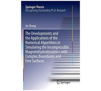 The Developments And The Applications Of The Numerical Algorithms In Simulating The Incompressible Magnetohydrodynamics With Complex Boundaries And Free Surfaces