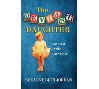 The Deviant Daughter: Outcast Rebel Survivor