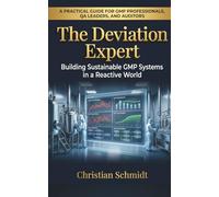 The Deviation Expert: Building Sustainable GMP Systems in a Reactive World