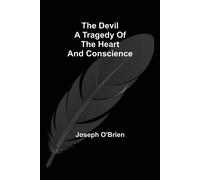 The Devil A Tragedy Of The Heart And Conscience