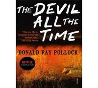 The devil all the time Donald Ray Pollock (Auteur)