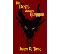 THE DEVIL ALWAYS HURRIES: A Weird Fiction Collection