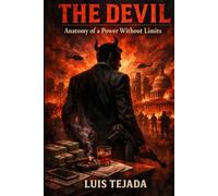 The Devil: Anatomy of a Power Without Limits