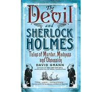 The Devil and Sherlock Holmes – Tales of Murder, Madness and Obsession