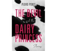 The Devil and the Dairy Princess - Pedro Ponce - Indiana University Press - Livre en Anglais - Paperback Pedro PoncePedro Ponce (Auteur)