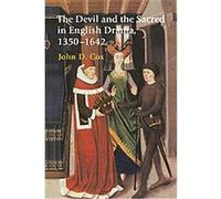 The Devil and the Sacred in English Drama, 1350-1642 John D. Cox (Auteur)