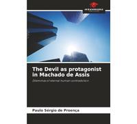 The Devil as protagonist in Machado de Assis: Dilemmas of eternal human contradiction
