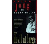 The Devil at Large: Erica Jong on Henry Miller Jong, Erica (Auteur)