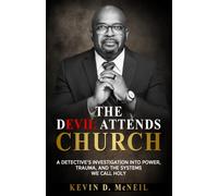 The Devil Attends Church: A Detective's Investigation into Power, Trauma and the Systems We Call Holy
