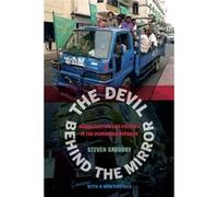 The Devil Behind The Mirror: Globalization And Politics In The Dominican Republic (Paperback) Steven Gregory, (Auteur)