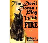 The Devil Doesn't Play With Fire
