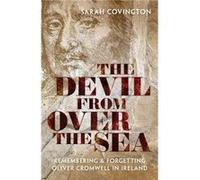 The Devil from over the Sea - Covington Sarah Professor of history at the Graduate Center and Queens College Professor of history at the Graduate Center a Covington Sarah Professor of history at the G