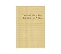 The Devil Has A Plot But God Has A Plan