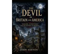 The Devil in Britain and America: Folklore, Superstition, and the History of the Devil