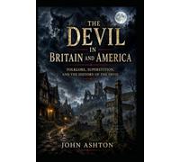 The Devil in Britain and America: Folklore, Superstition, and the History of the Devil