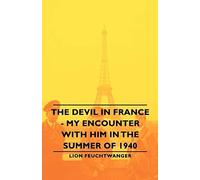 The Devil In France - My Encounter With Him In The Summer Of 1940