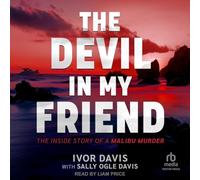 The Devil in My Friend: The Inside Story of a Malibu Murder