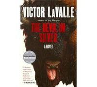 The Devil in Silver A Novel by Victor Lavalle Victor Lavalle (Auteur)