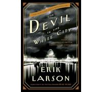 Erik Larson – Le diable dans la ville blanche – Meurtres, magie et folie