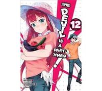 The Devil is a PartTimer Vol. 12 manga by Satoshi Wagahara Inconnu (Auteur)