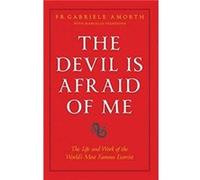 The Devil is Afraid of Me Gabriele Amorth (Auteur)