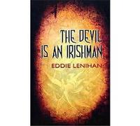 The Devil Is an Irishman Eddie Lenihan (Auteur)