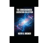 THE DEVIL IS IN THE DETAILS: BOOKS 1-10 OF THE CONSCIENCENESS LIBERATION SERIES