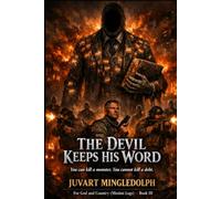 The Devil Keeps His Word: For God and Country (The Mission Logs) Book III