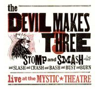 The Devil Makes Three - Stomp & Smash