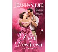 The Devil of Downtown: Final Uptown Girls Gilded Age Romance - Manhattan Kingpin Meets His Match in Forbidden Love