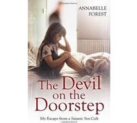 The Devil on the Doorstep: My Escape From a Satanic Sex Cult Forest, Annabelle (Auteur)